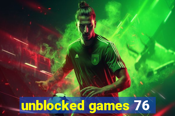 unblocked games 76